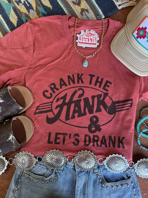 Crank The Hank & Let's Drank Graphic Tee